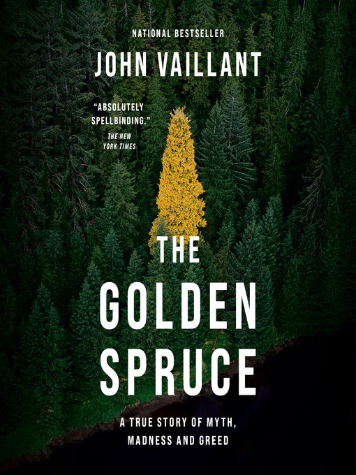 Title details for The Golden Spruce by John Vaillant - Wait list